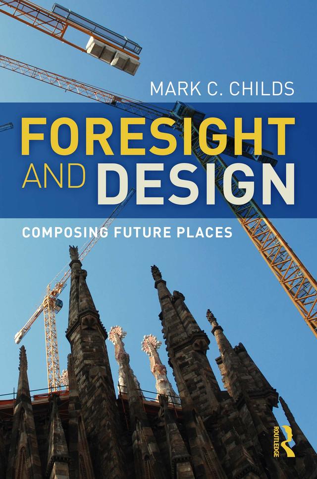 Foresight and Design by Mark C. Childs