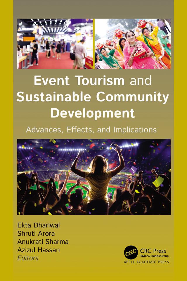 Event Tourism and Sustainable Community Development by Anukrati Sharma, Azizul Hassan, Ekta Dhariwal, Shruti Arora