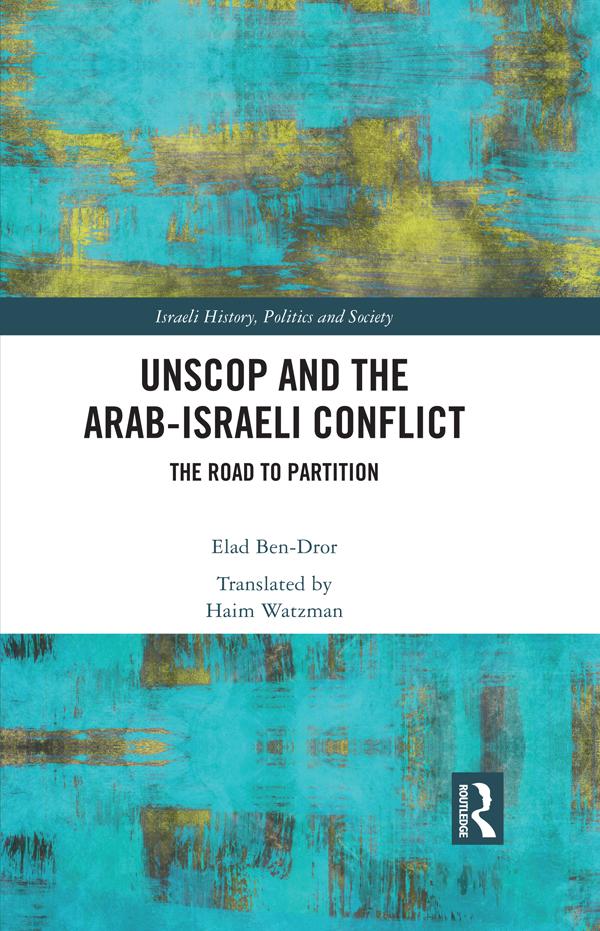 UNSCOP and the Arab-Israeli Conflict