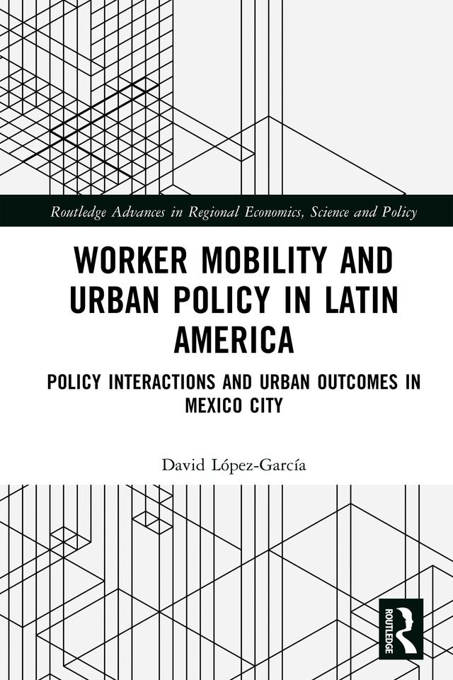 Worker Mobility and Urban Policy in Latin America by David López-García