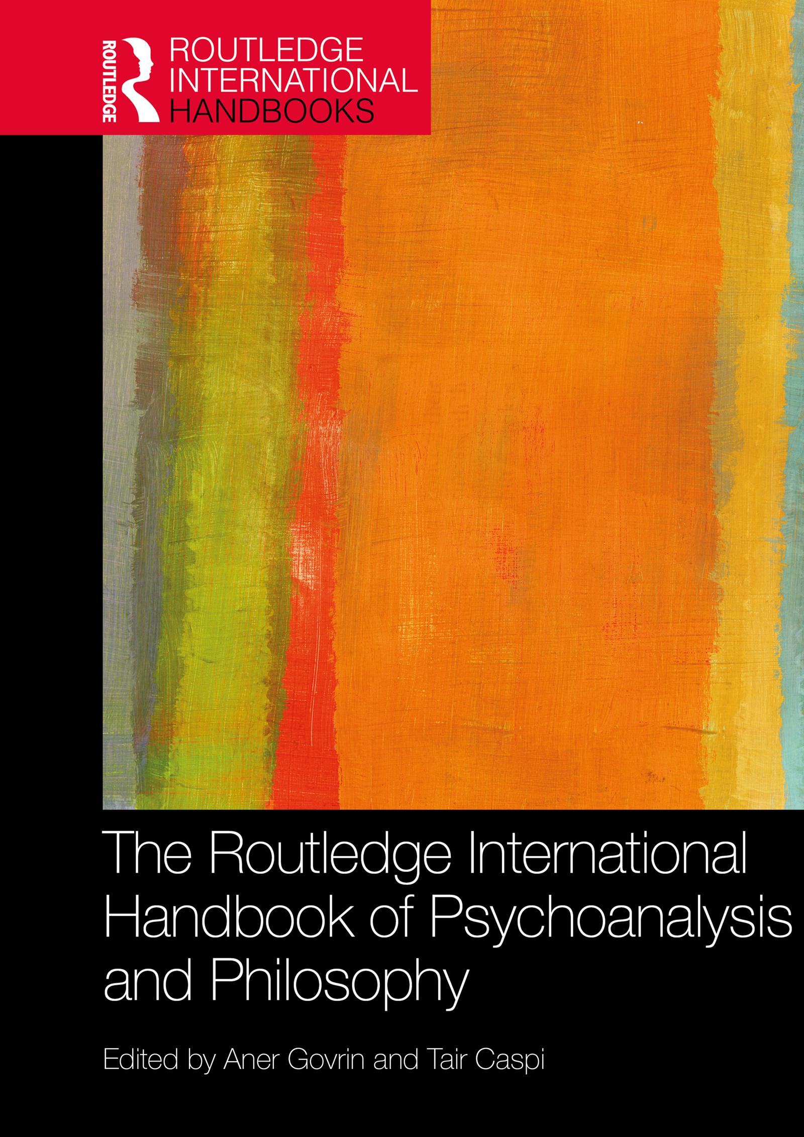 The Routledge International Handbook of Psychoanalysis and Philosophy
