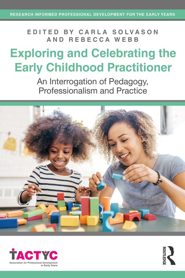 Exploring and Celebrating the Early Childhood Practitioner by Carla Solvason, Rebecca Webb