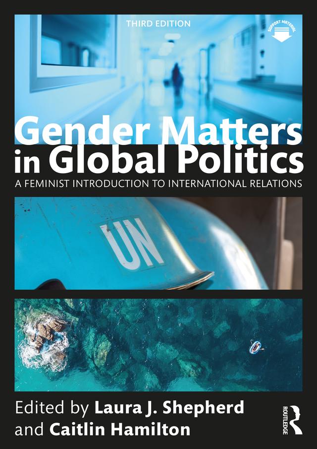 Gender Matters in Global Politics by Caitlin Hamilton, Laura J. Shepherd