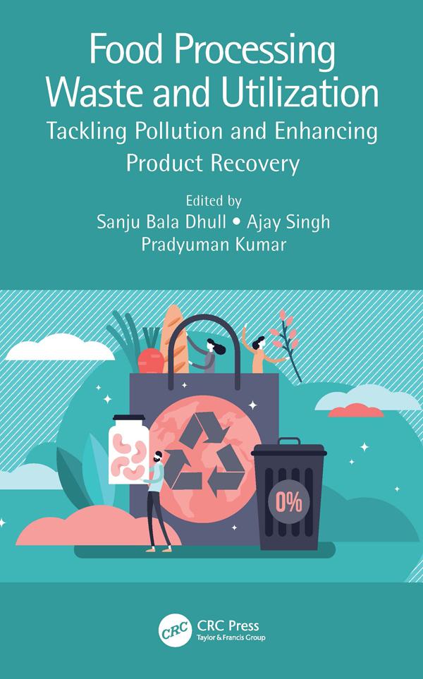 Food Processing Waste and Utilization by Ajay Singh, Pradyuman Kumar, Sanju Bala Dhull