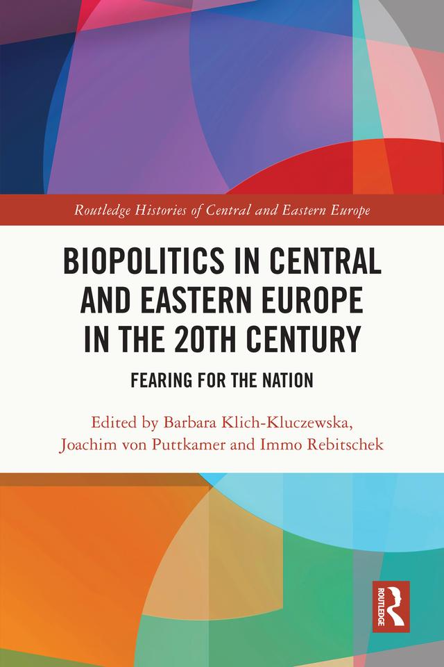 Biopolitics in Central and Eastern Europe in the 20th Century by Barbara Klich-Kluczewska, Immo Rebitschek, Joachim von Puttkamer