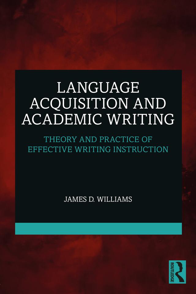Language Acquisition and Academic Writing by James D. Williams