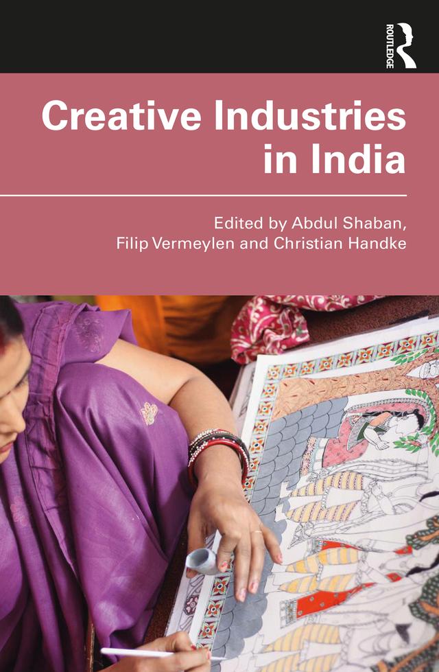 Creative Industries in India by Abdul Shaban, Christian Handke, Filip Vermeylen