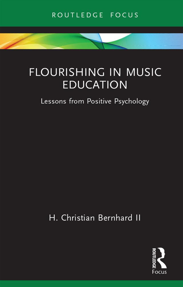 Flourishing in Music Education by H. Christian Bernhard II