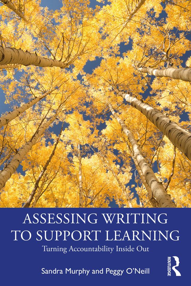 Assessing Writing to Support Learning by Peggy O'Neill, Sandra Murphy