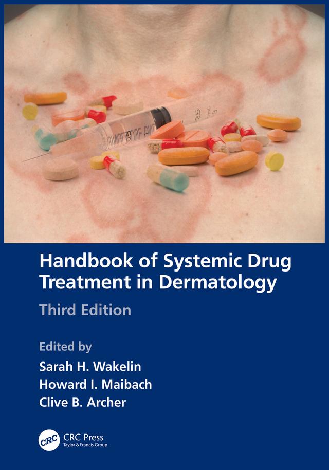Handbook of Systemic Drug Treatment in Dermatology by Clive B. Archer, Howard I. Maibach, Sarah H. Wakelin