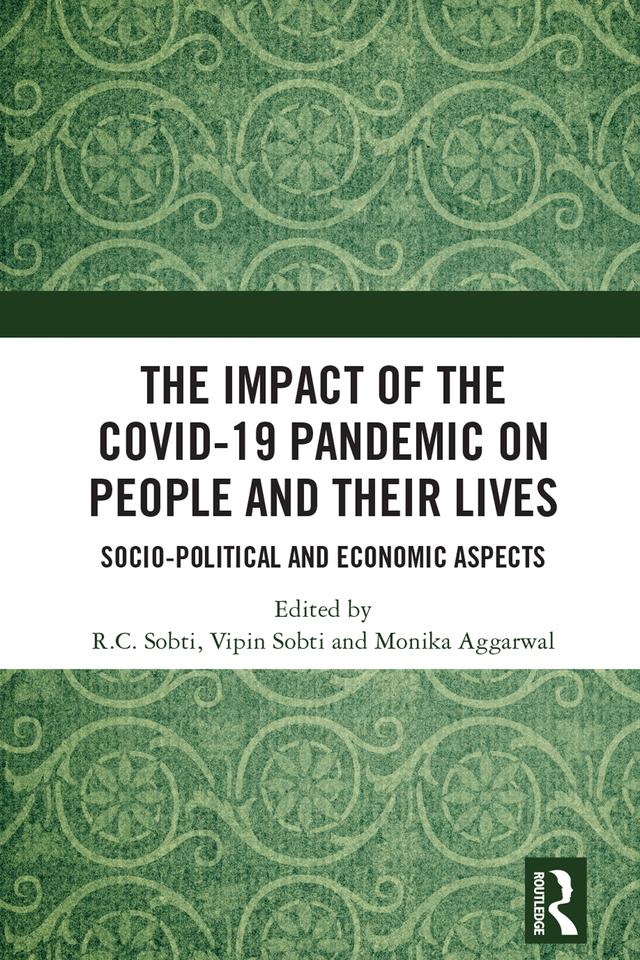 The Impact of the Covid-19 Pandemic on People and their Lives by Monica Aggarwal, R C Sobti, Vipin Sobti