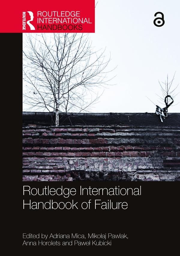 Routledge International Handbook of Failure by Adriana Mica, Anna Horolets, Mikołaj Pawlak, Paweł Kubicki