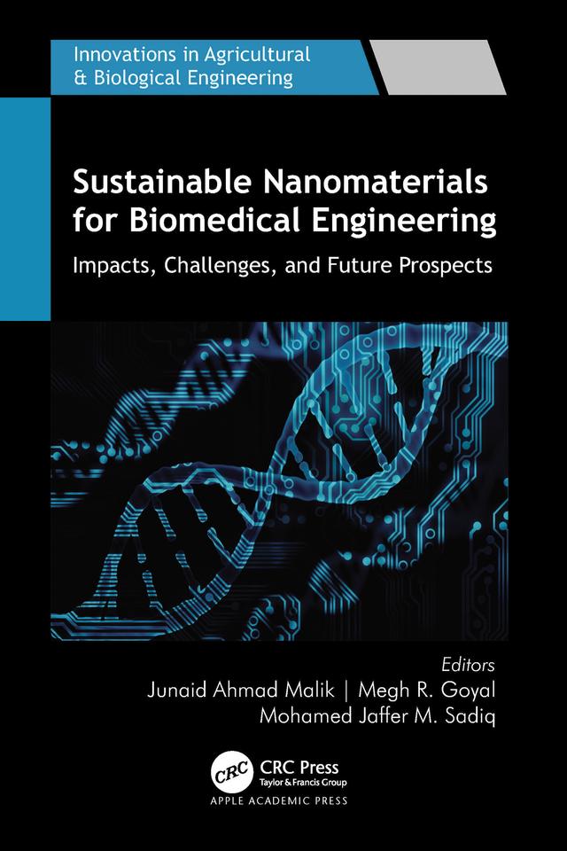 Sustainable Nanomaterials for Biomedical Engineering by Junaid Ahmad Malik, Megh R. Goyal, Mohamed Jaffer M. Sadiq