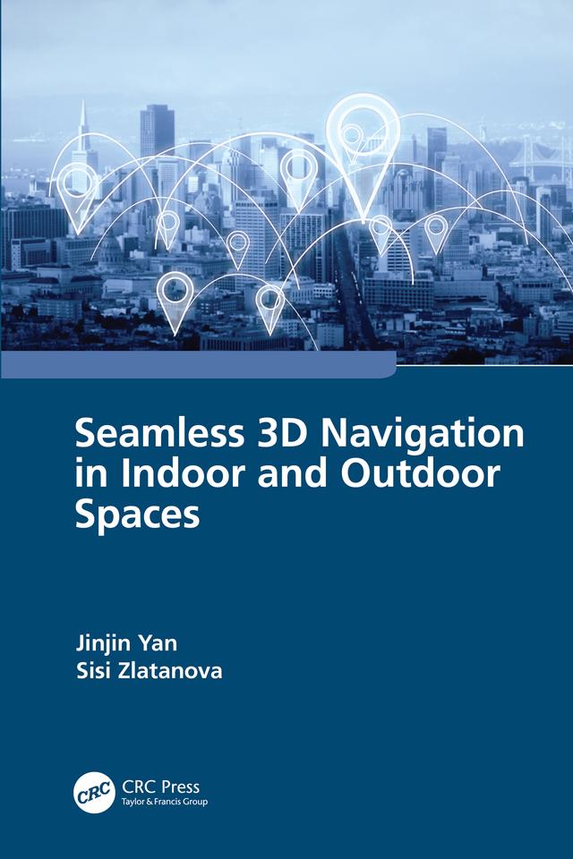 Seamless 3D Navigation in Indoor and Outdoor Spaces by Jinjin Yan, Sisi Zlatanova