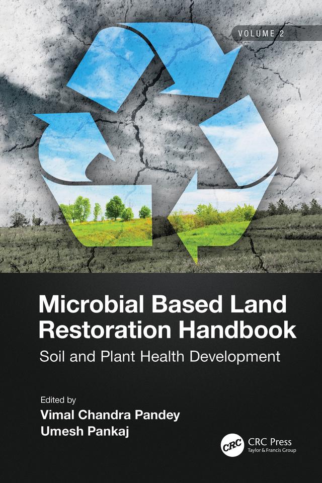 Microbial Based Land Restoration Handbook, Volume 2 by Umesh Pankaj, Vimal Pandey