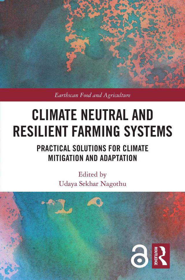 Climate Neutral and Resilient Farming Systems by Udaya Sekhar Nagothu