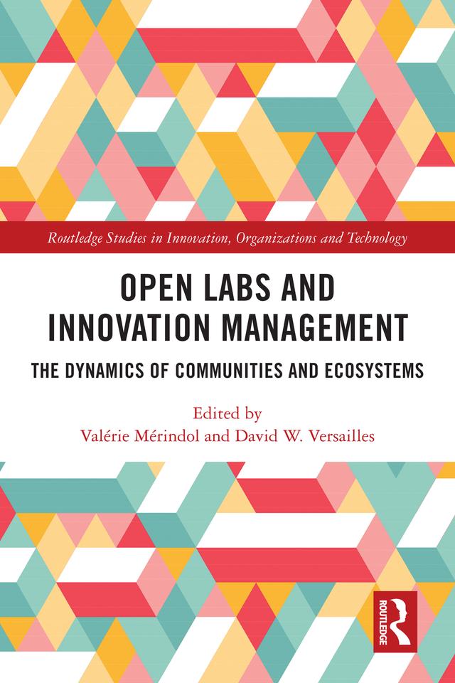 Open Labs and Innovation Management by David W. Versailles, Valérie Mérindol
