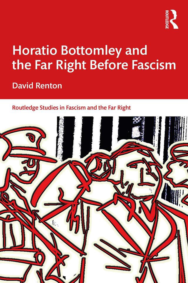 Horatio Bottomley and the Far Right Before Fascism by David Renton