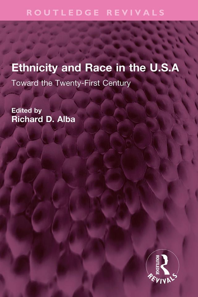 Ethnicity and Race in the U.S.A by Richard Alba