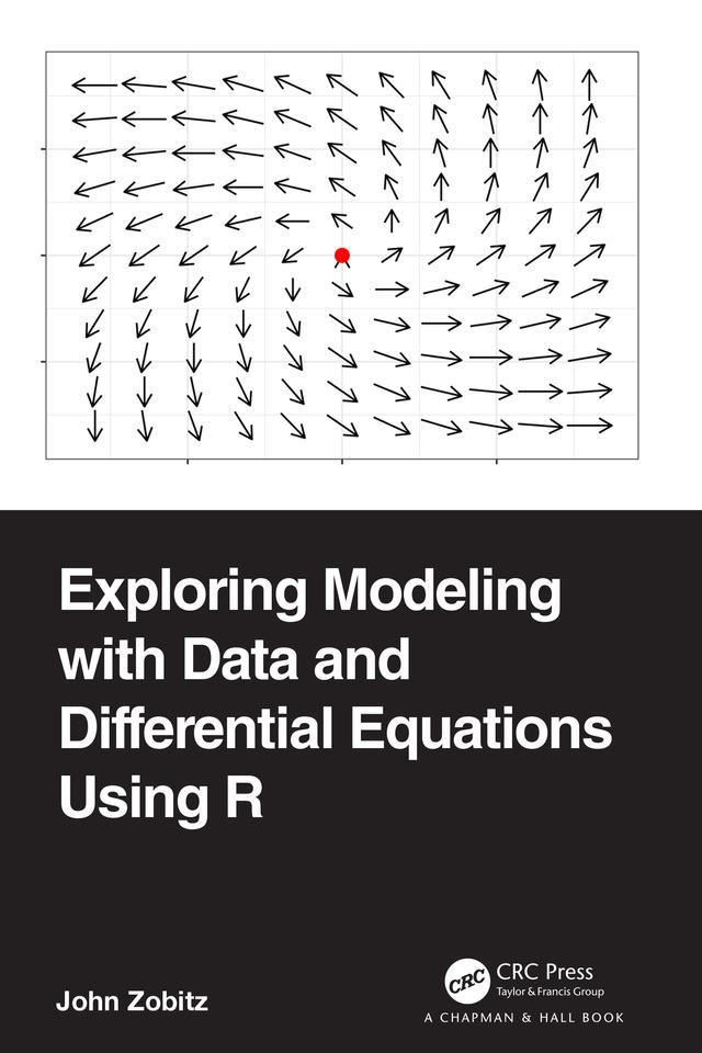 Exploring Modeling with Data and Differential Equations Using R by John Zobitz