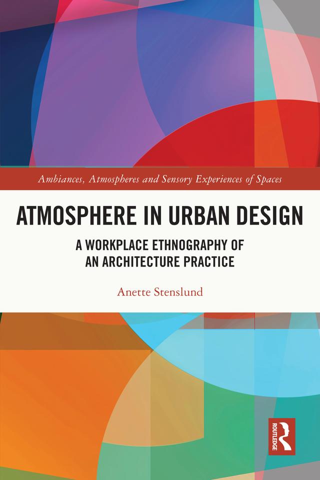 Atmosphere in Urban Design by Anette Stenslund