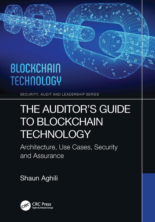 The Auditor’s Guide to Blockchain Technology by Shaun Aghili