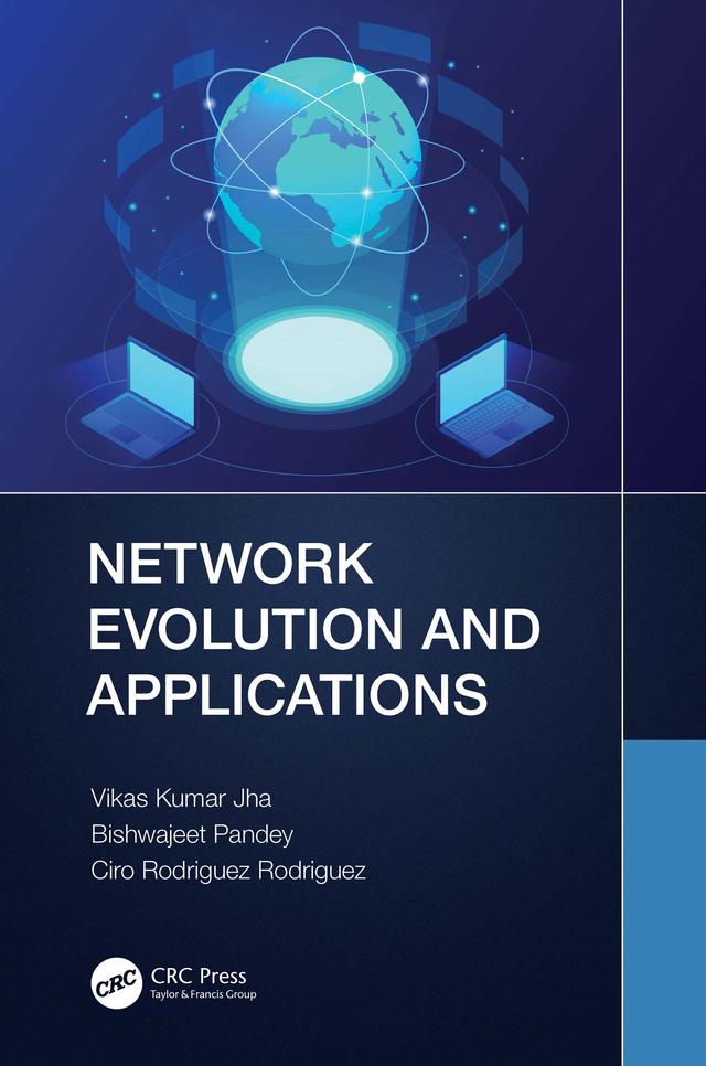Network Evolution and Applications by Bishwajeet Kumar Pandey, Ciro Rodriguez, Vikas Kumar Jha