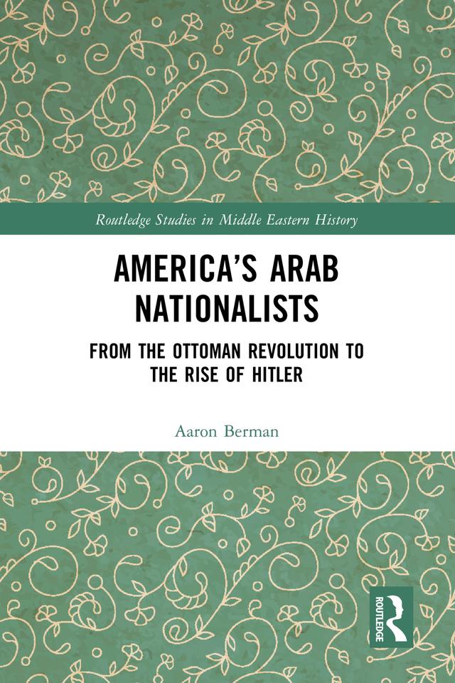 America's Arab Nationalists by Aaron Berman
