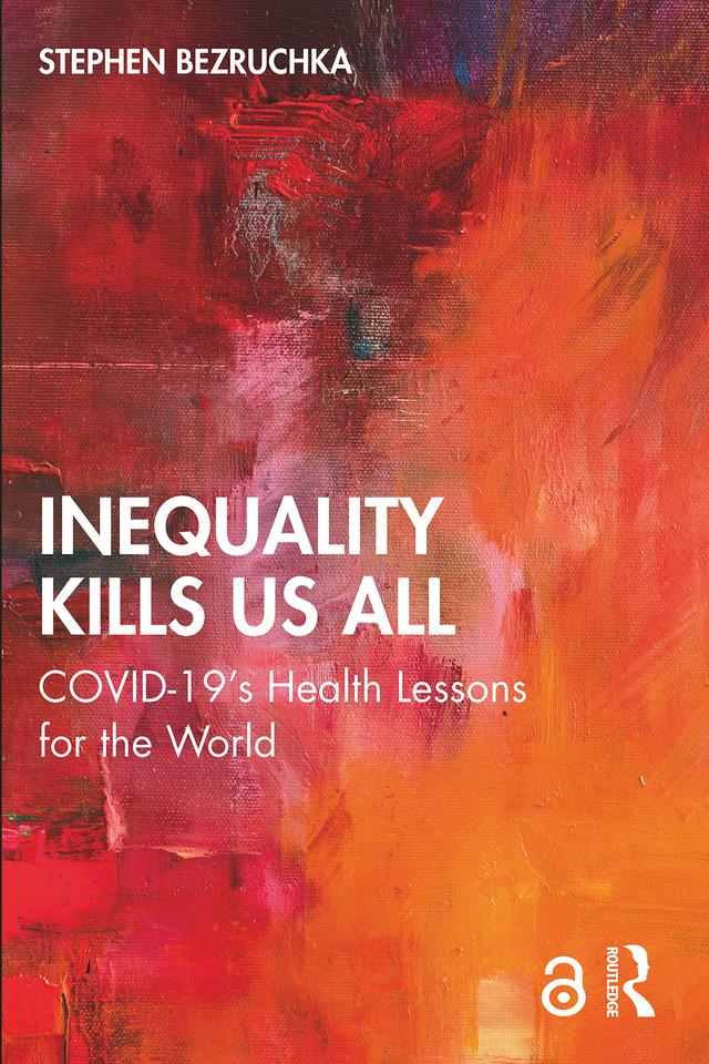 Inequality Kills Us All by Stephen Bezruchka