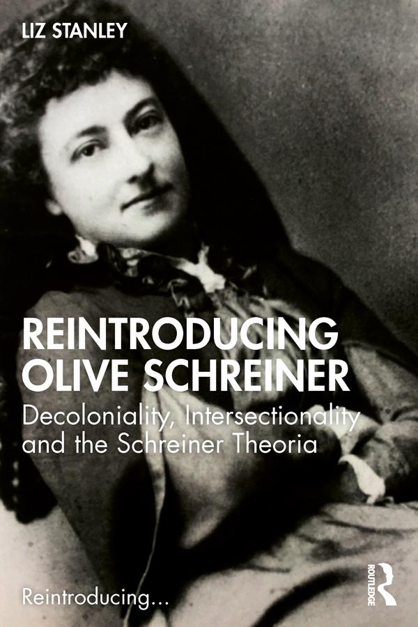 Reintroducing Olive Schreiner by Liz Stanley