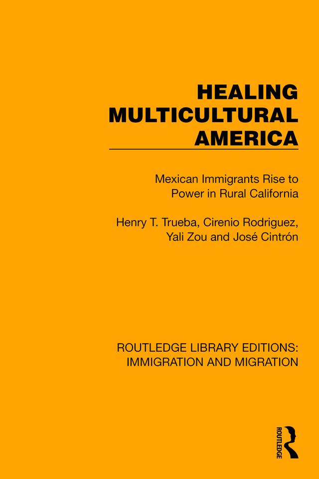 Healing Multicultural America by Cirenio Rodriguez, Henry T. Trueba, José Cintrón, Yali Zou