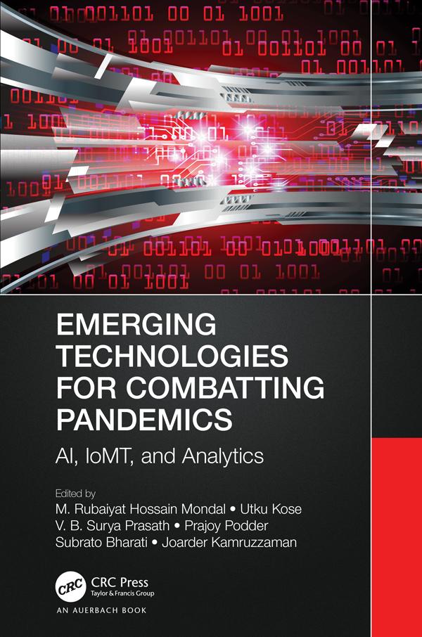 Emerging Technologies for Combatting Pandemics by Joarder Kamruzzaman, M. Rubaiyat Hossain Mondal, Prajoy Podder, Subrato Bharati, Utku Kose, V. B. Surya Prasath