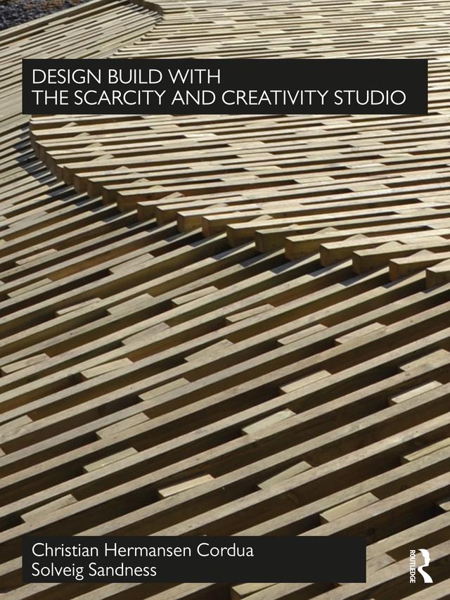 Design Build with The Scarcity and Creativity Studio by Christian Hermansen Cordua, Solveig Sandness