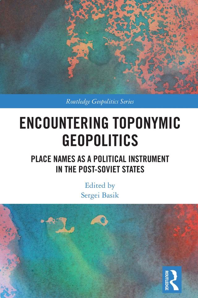 Encountering Toponymic Geopolitics by Sergei Basik