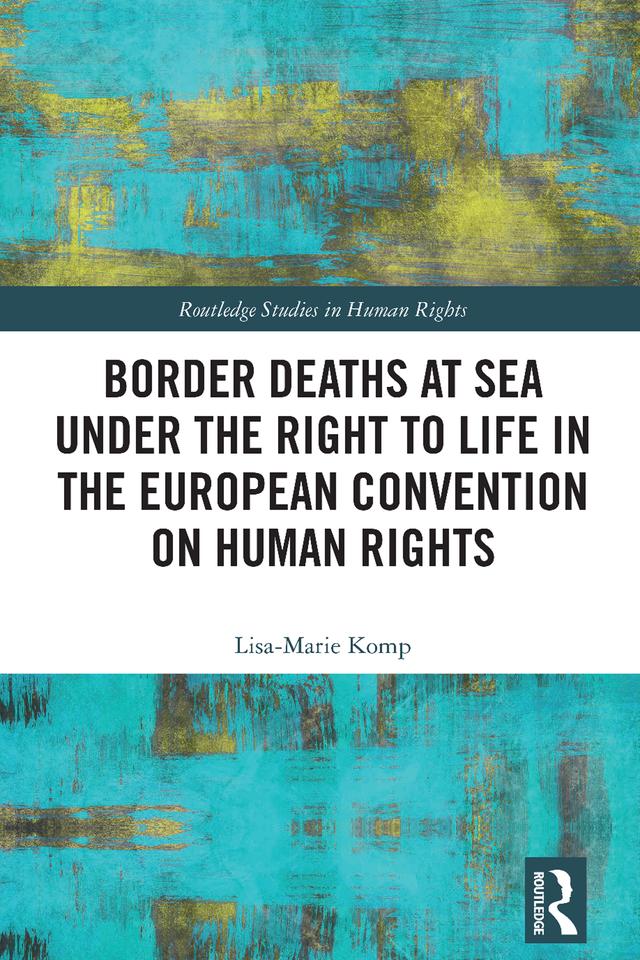 Border Deaths at Sea under the Right to Life in the European Convention on Human Rights by Lisa-Marie Komp