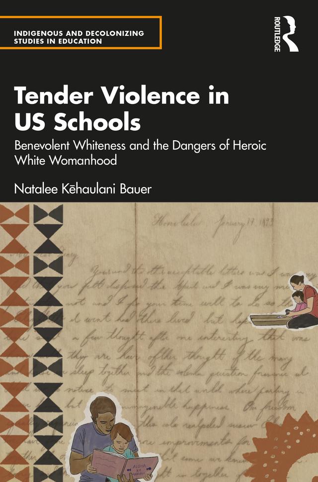 Tender Violence in US Schools by Natalee Kēhaulani Bauer