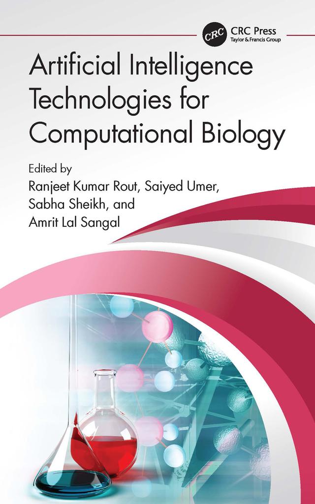 Artificial Intelligence Technologies for Computational Biology by Amrit Lal Sangal, Ranjeet Kumar Rout, Sabha Sheikh, Saiyed Umer