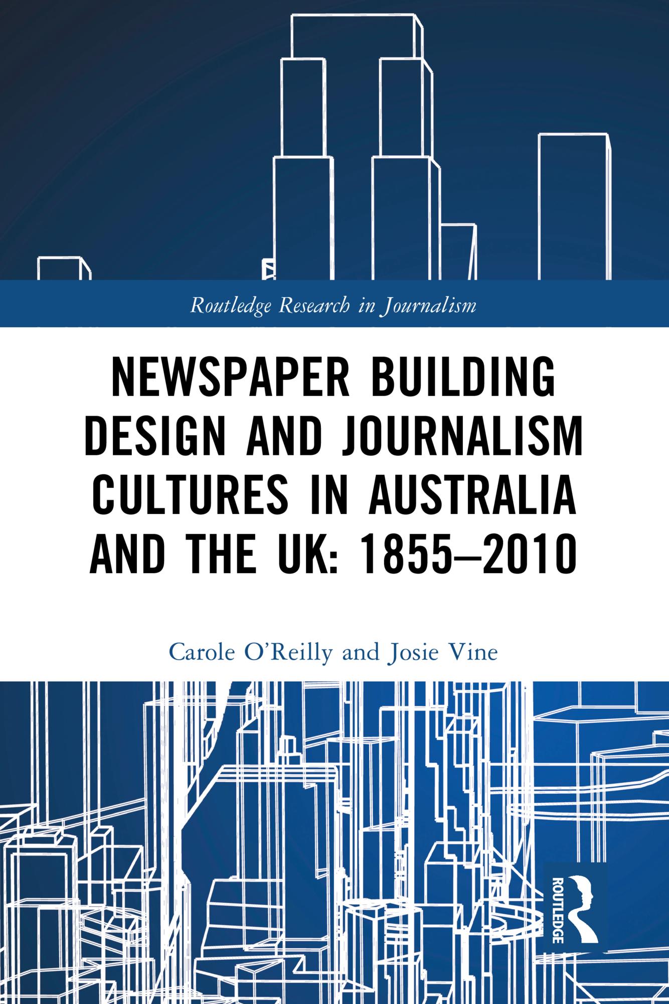 Newspaper Building Design and Journalism Cultures in Australia and the UK: 1855–2010