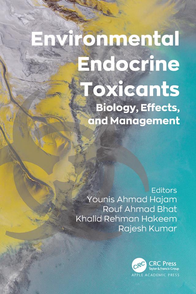 Environmental Endocrine Toxicants by Khalid Rehman Hakeem, Rajesh Kumar, Rouf Ahmad Bhat, Younis Ahmad Hajam