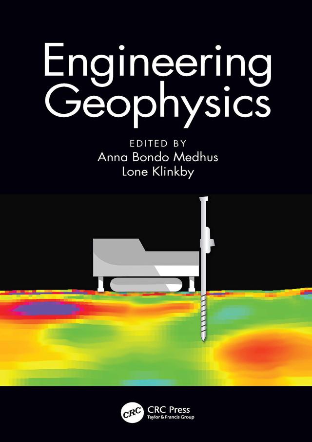Engineering Geophysics by Anna Bondo Medhus, Lone Klinkby
