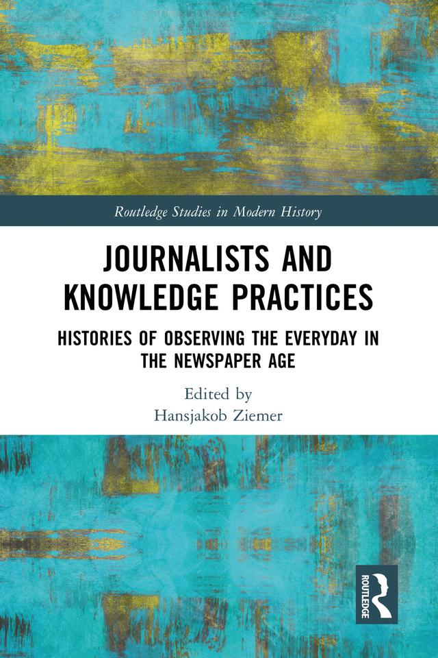 Journalists and Knowledge Practices by Hansjakob Ziemer