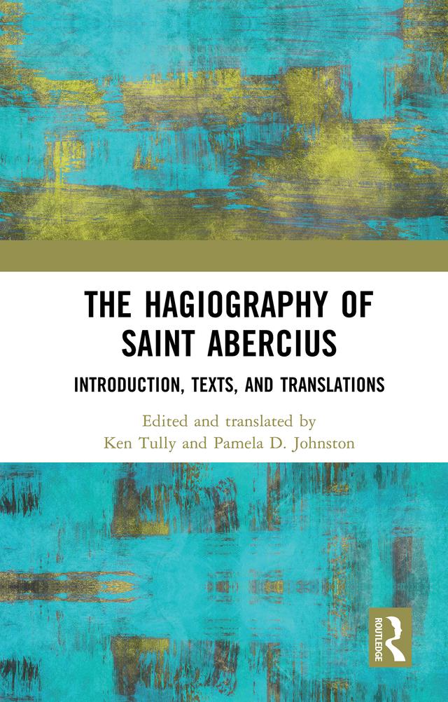 The Hagiography of Saint Abercius by Ken Tully, Pamela Johnston