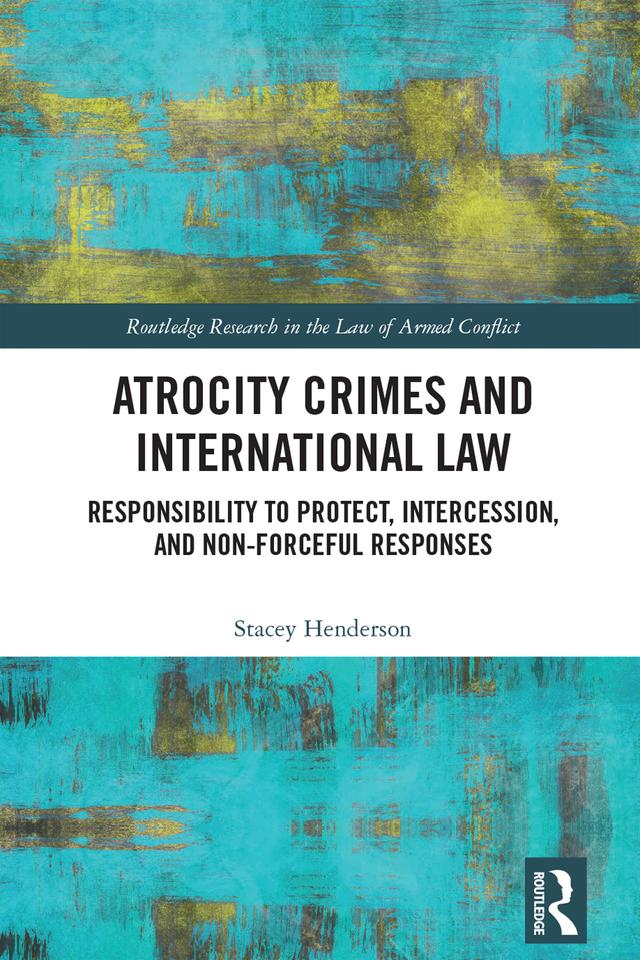 Atrocity Crimes and International Law by Stacey Henderson