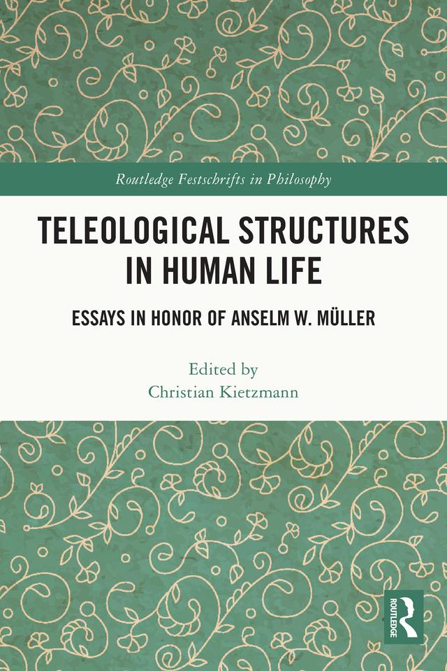 Teleological Structures in Human Life by Christian Kietzmann