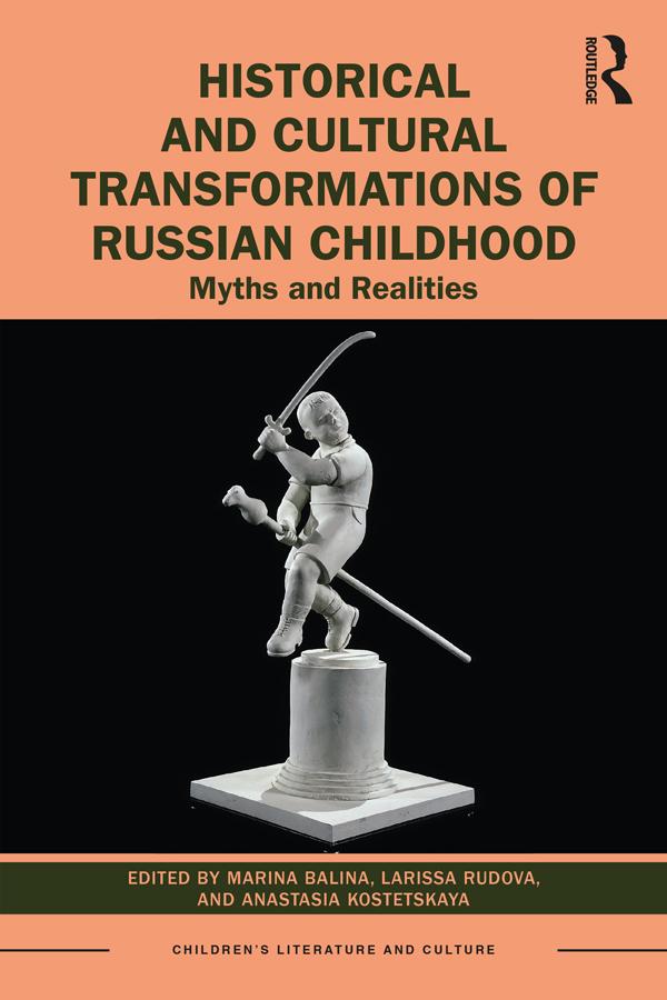 Historical and Cultural Transformations of Russian Childhood by Anastasia Kostetskaya, Larissa Rudova, Marina Balina