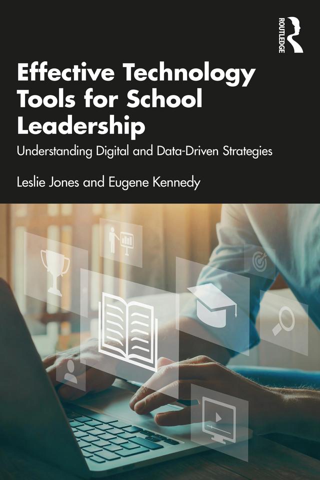 Effective Technology Tools for School Leadership by Eugene Kennedy, Leslie Jones