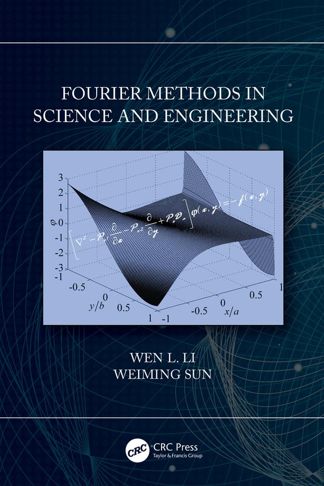 Fourier Methods in Science and Engineering by Weiming Sun, Wen Li