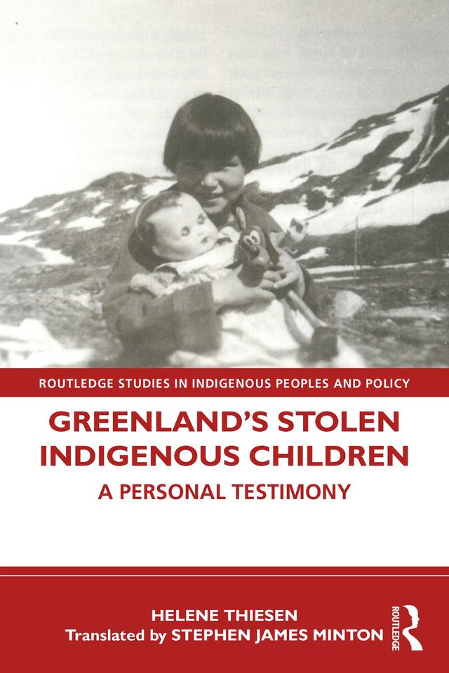 Greenland’s Stolen Indigenous Children by Helene Thiesen, Stephen James Minton