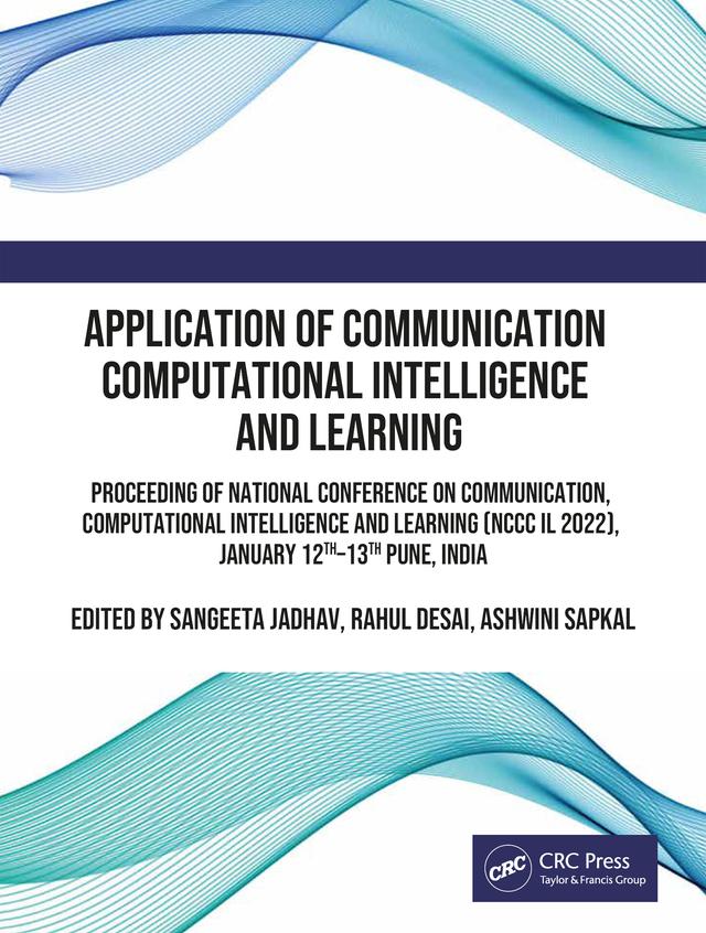 Application of Communication Computational Intelligence and Learning by Ashwini Sapkal, Desai Rahul, Sangeeta Jadhav