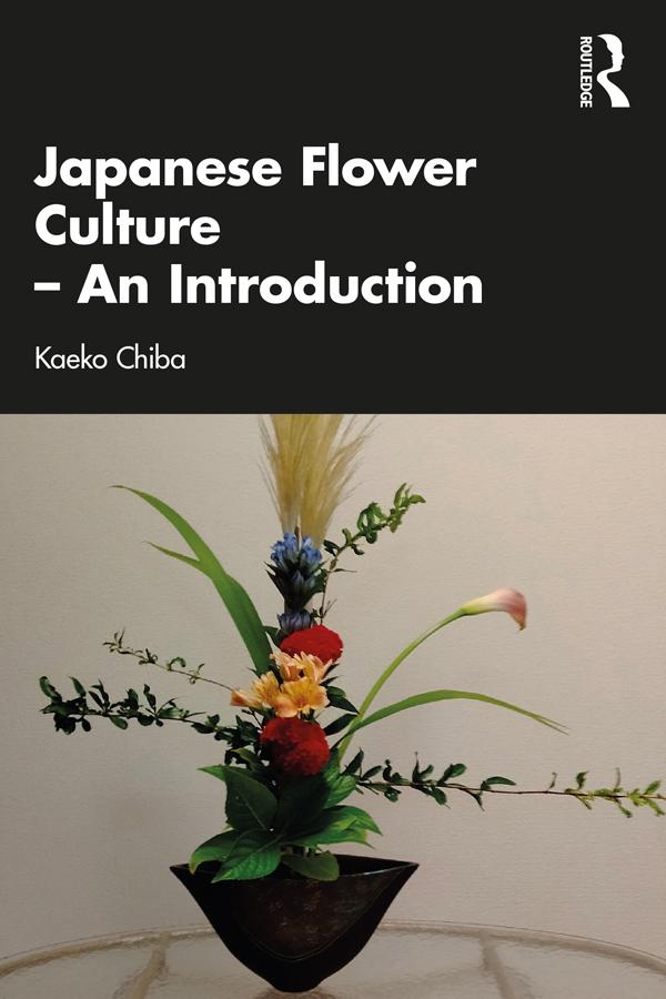 Japanese Flower Culture – An Introduction by Kaeko Chiba